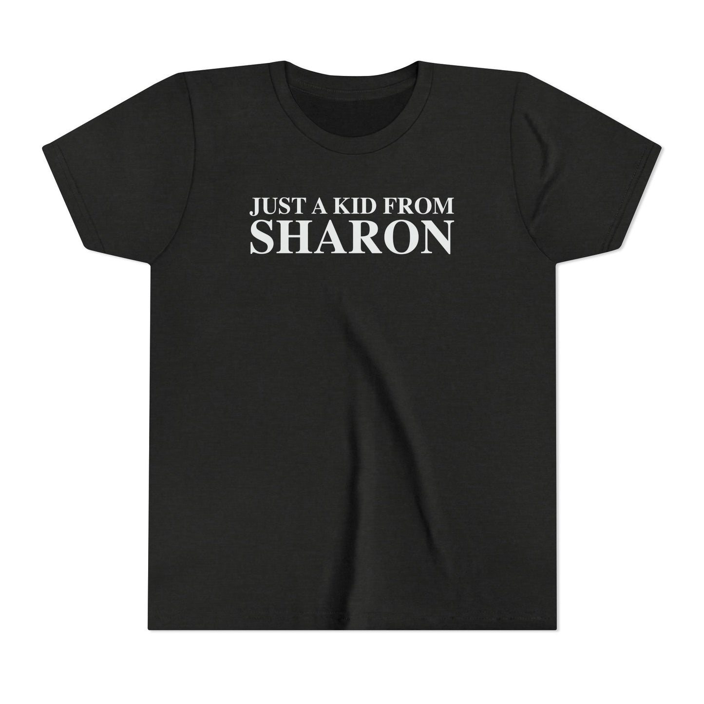 Just a kid from Sharon Youth Short Sleeve T-Shirt