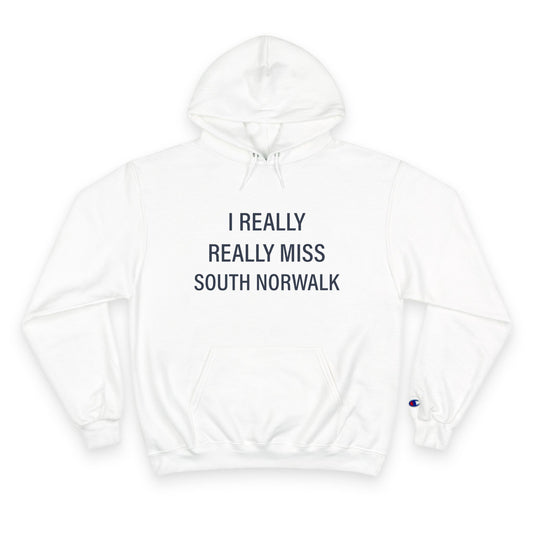 I Really Really Miss South Norwalk Champion Hoodie