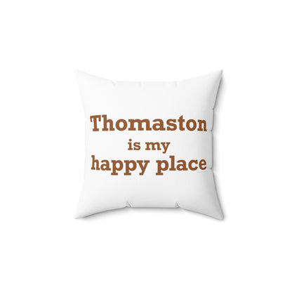 Thomaston is My Happy Place Polyester Square Pillow