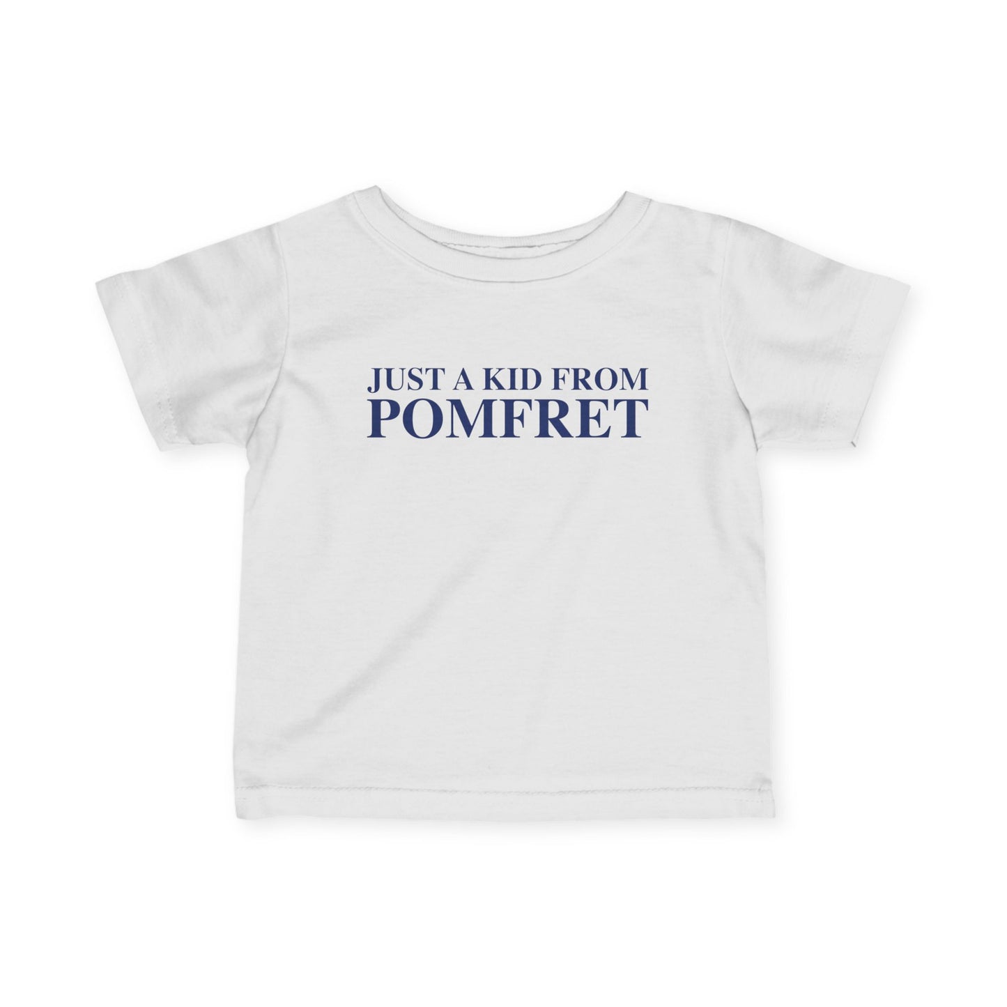 Just a kid from Pomfret Infant Fine Jersey T-Shirt