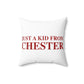 Just a kid from Chester Spun Polyester Square Pillow