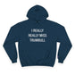I Really Really Miss Trumbull Champion Hoodie