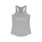I'd rather be in Waterbury. Women's Ideal Racerback Tank