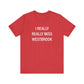 I Really Really Miss Westbrook Unisex Jersey Short Sleeve Tee