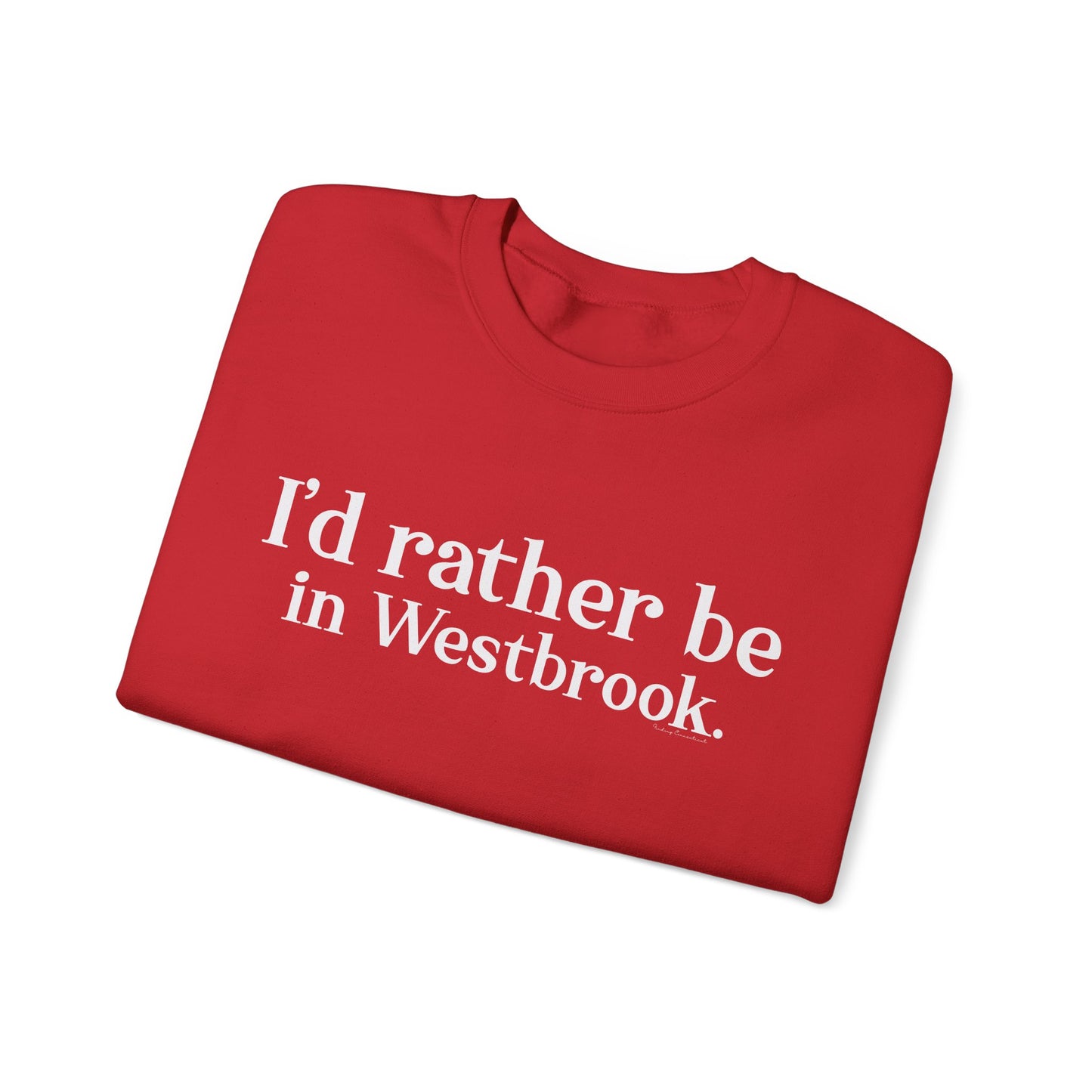 I'd rather be in Westbrook. Unisex Heavy Blend™ Crewneck Sweatshirt