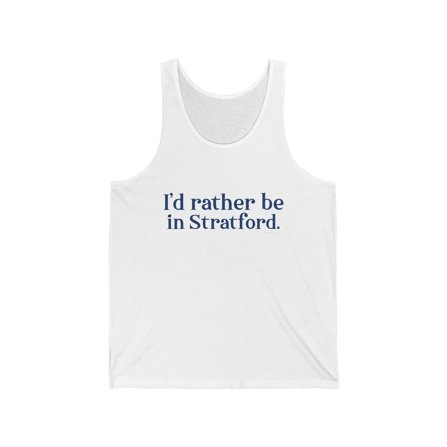 I'd rather be in Stratford. Unisex Jersey Tank