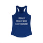 I Really Really Miss East Haddam Women's Ideal Racerback Tank Top