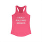 I Really Really Miss Brooklyn Women's Ideal Racerback Tank Top