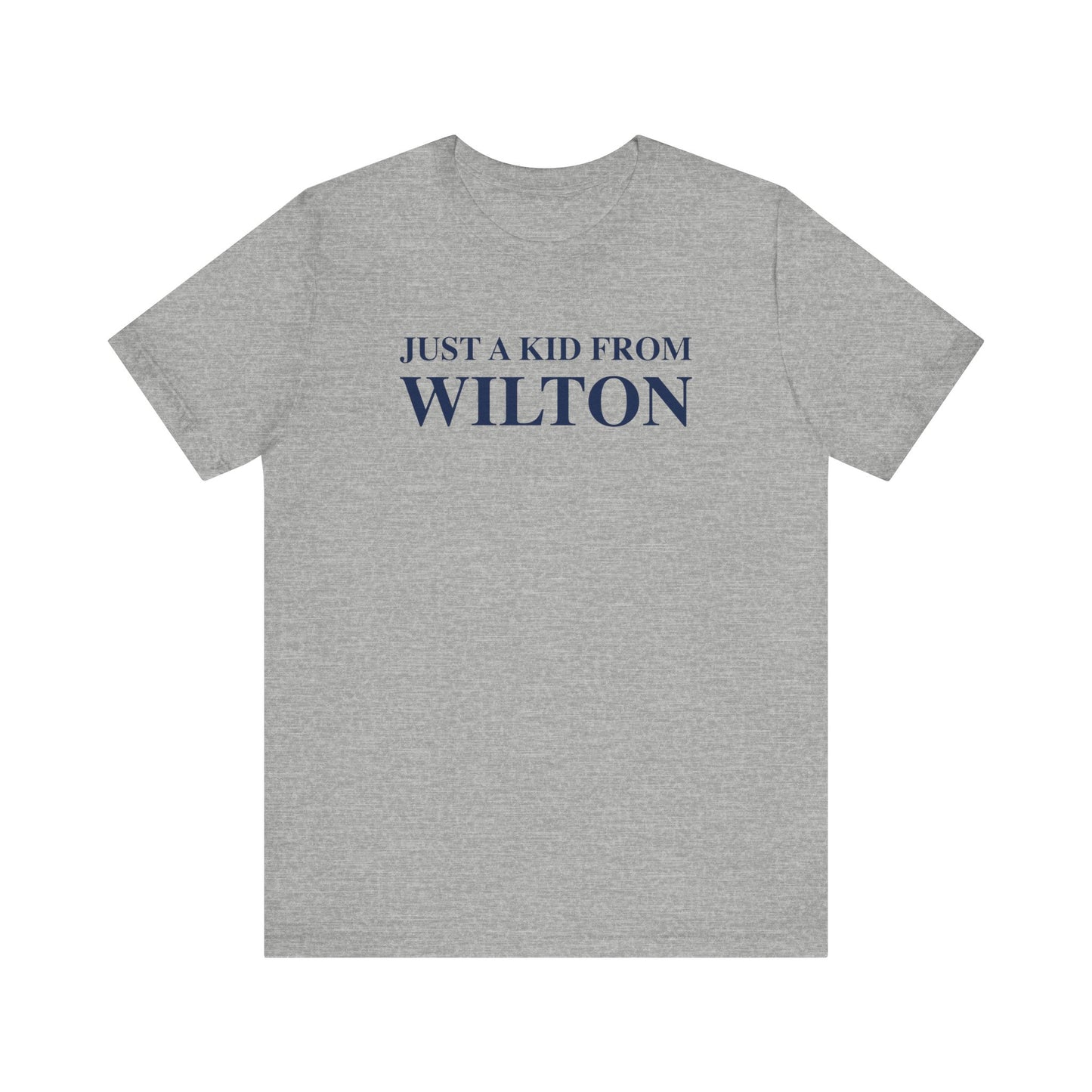 Just a kid from Wilton Unisex Jersey Short Sleeve T-Shirt