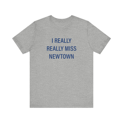 I Really Really Miss Newtown Unisex Jersey Short Sleeve T-Shirt