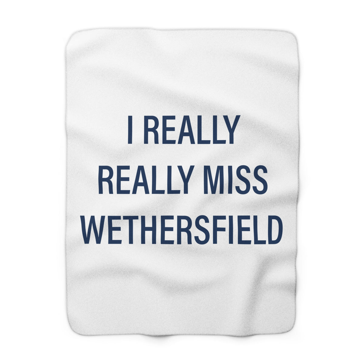 I Really Really Miss Wethersfield Sherpa Fleece Blanket