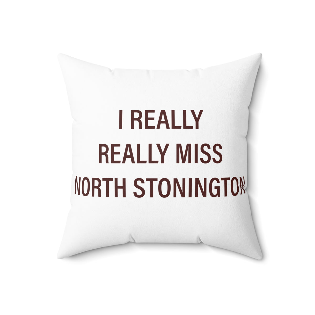 I Really Really Miss North Stonington Polyester Square Pillow