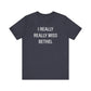 I Really Really Miss Bethel Unisex Jersey Short Sleeve T-Shirt