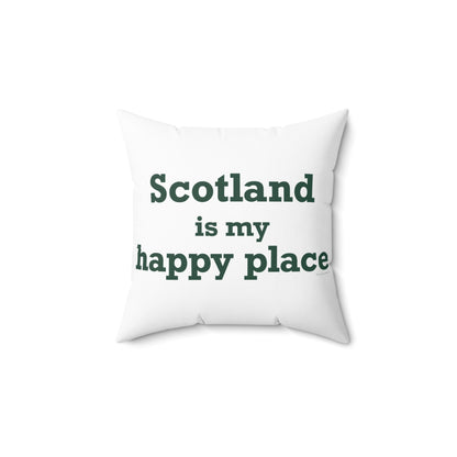 Scotland is My Happy Place Spun Polyester Square Pillow