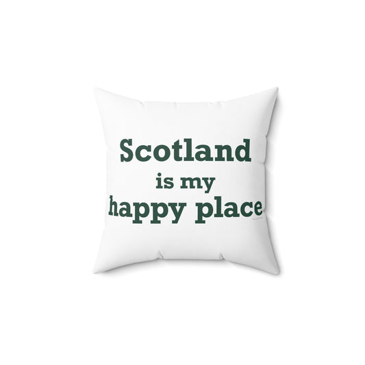 Scotland is My Happy Place Spun Polyester Square Pillow