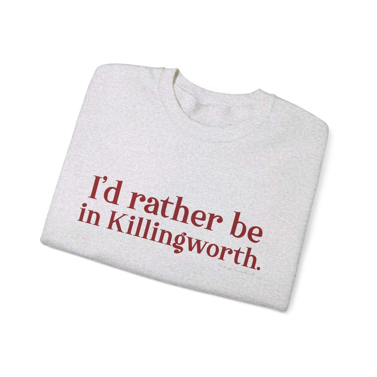 I'd rather be in Killingworth. Unisex Heavy Blend™ Crewneck Sweatshirt