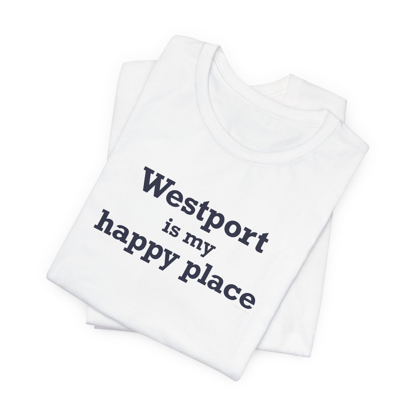 Westport Is My Happy Place Unisex Jersey Short Sleeve T-Shirt