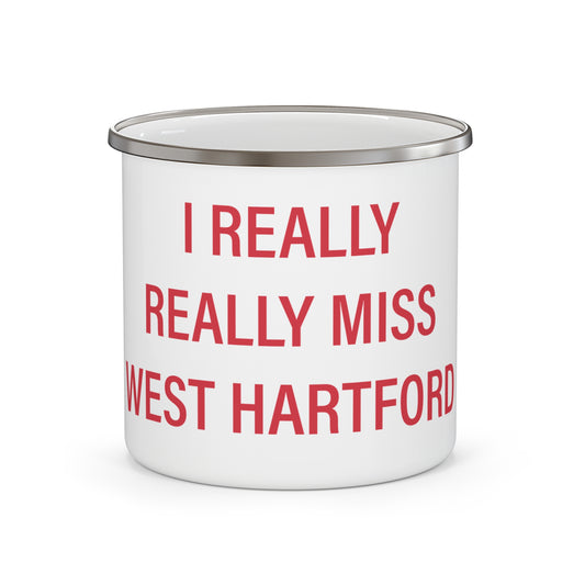 I Really Really Miss West Hartford Enamel Camping Mug