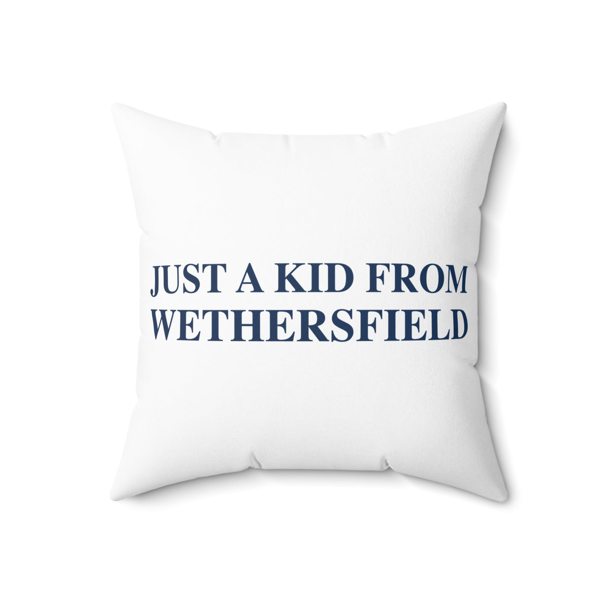 Just a kid from Wethersfield Polyester Square Pillow