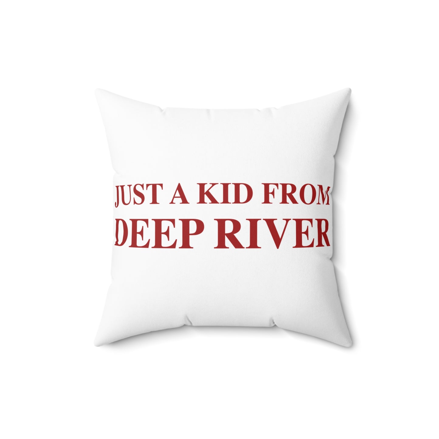 Just a kid from Deep River Spun Polyester Square Pillow