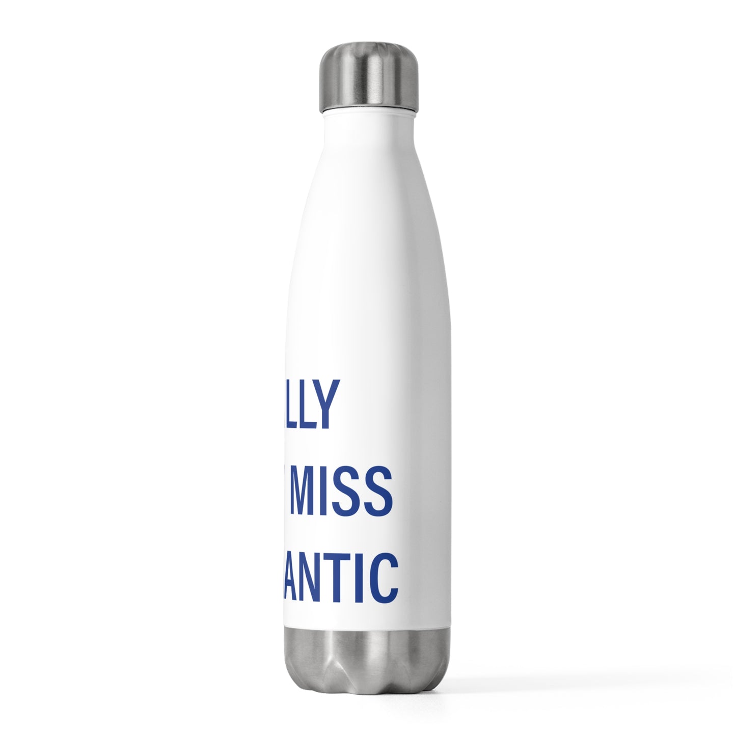 I Really Really Miss Willimantic 20oz Insulated Bottle