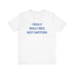 I Really Really Miss West Hartford Unisex Jersey Short Sleeve T-Shirt
