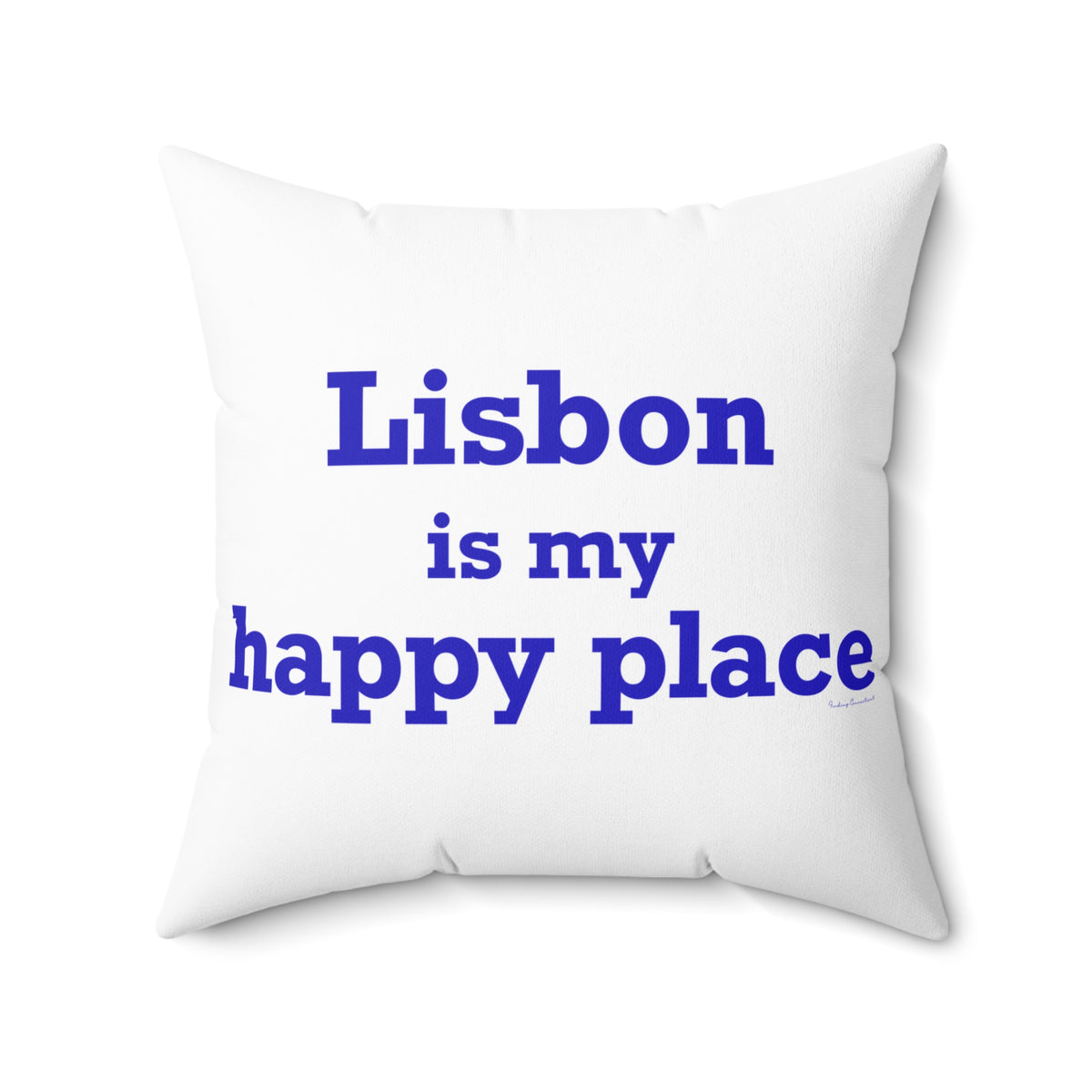 Lisbon is My Happy Place Spun Polyester Square Pillow
