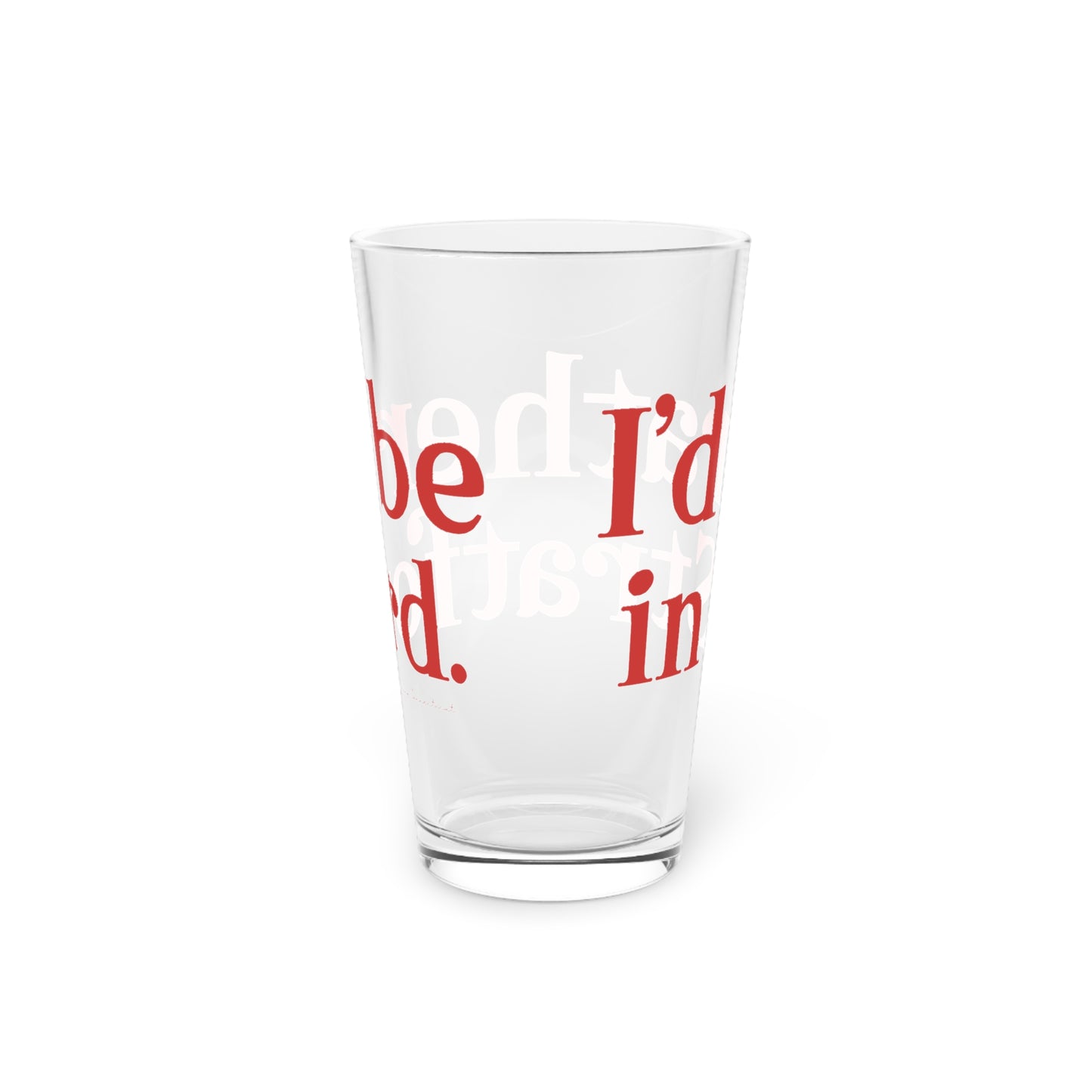 I’d rather be in Stratford Pint Glass, 16oz