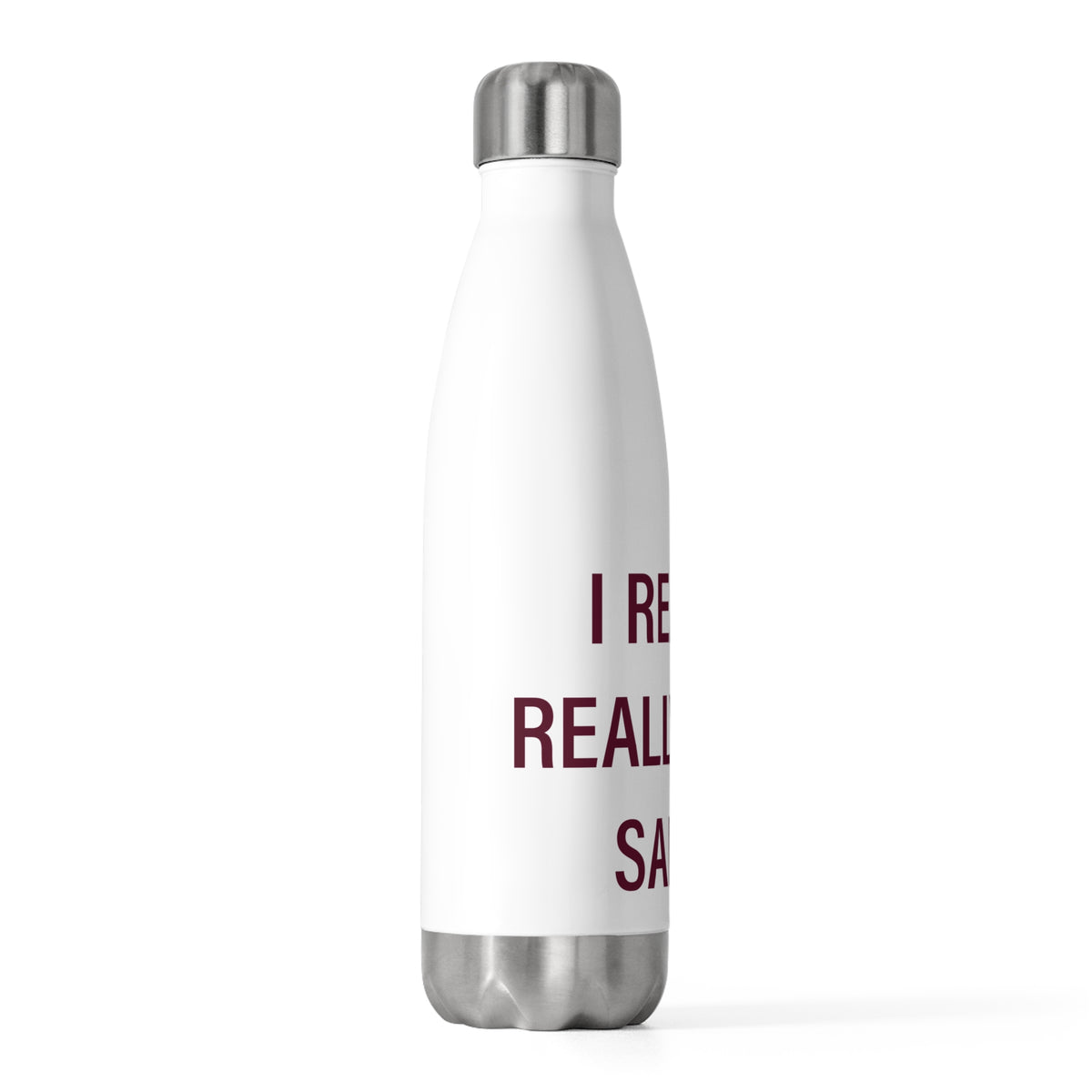 I Really Really Miss Salem 20oz Insulated Bottle