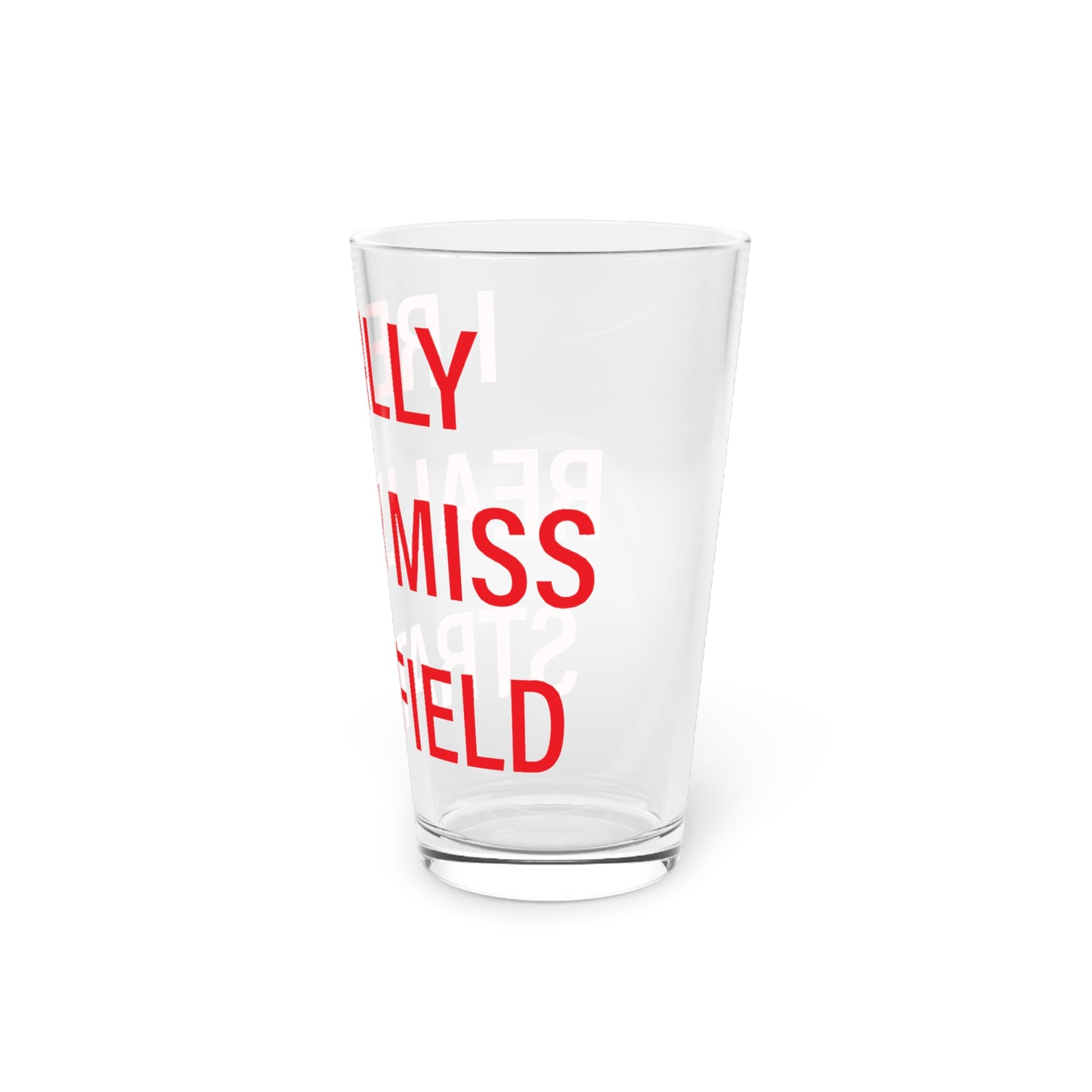 I Really Really Miss Stratfield Pint Glass, 16oz