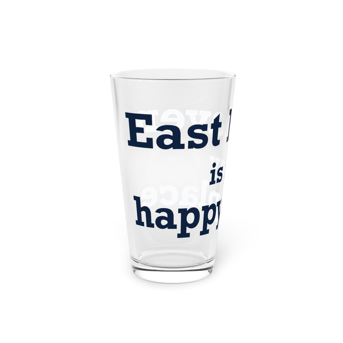 East Haven Is My Happy Place Pint Glass, 16oz