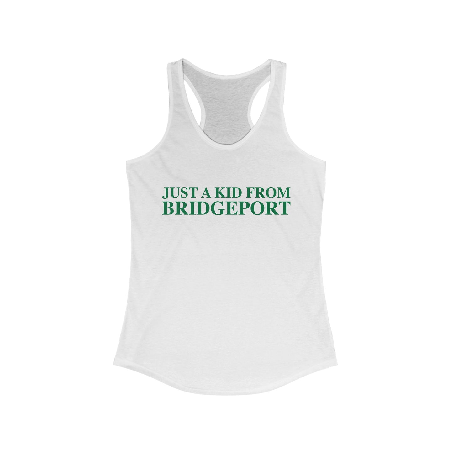 Just a kid from Bridgeport Women's Ideal Racerback Tank Top