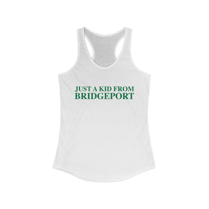 Just a kid from Bridgeport Women's Ideal Racerback Tank Top