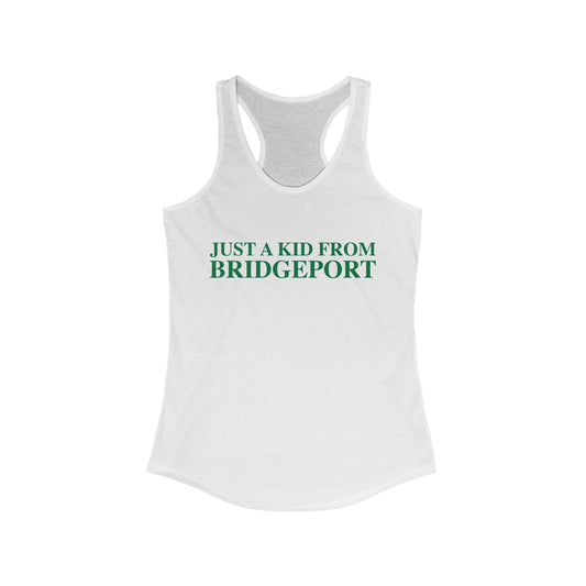Just a kid from Bridgeport Women's Ideal Racerback Tank Top