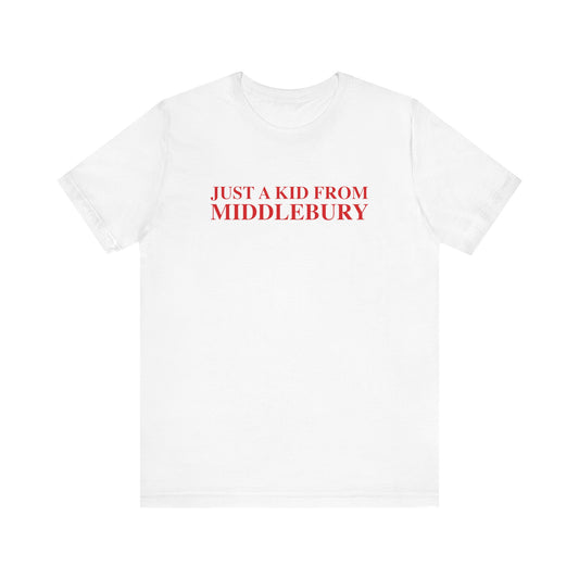 Just a kid from Middlebury Unisex Jersey Short Sleeve T-Shirt