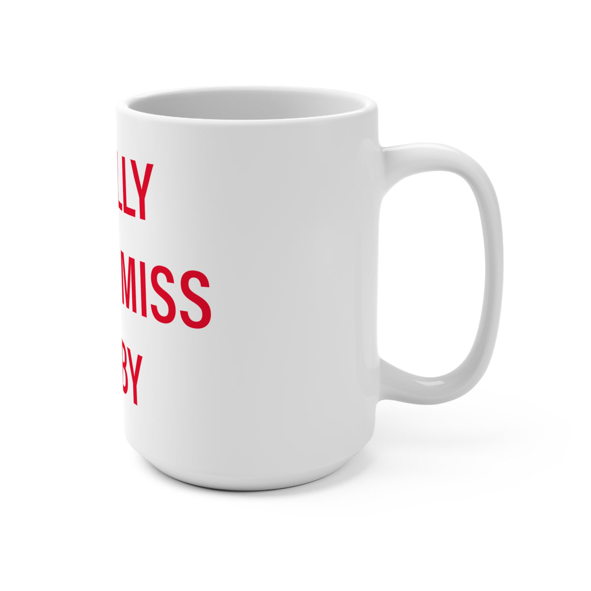 I Really Really Miss Derby Mug 15oz
