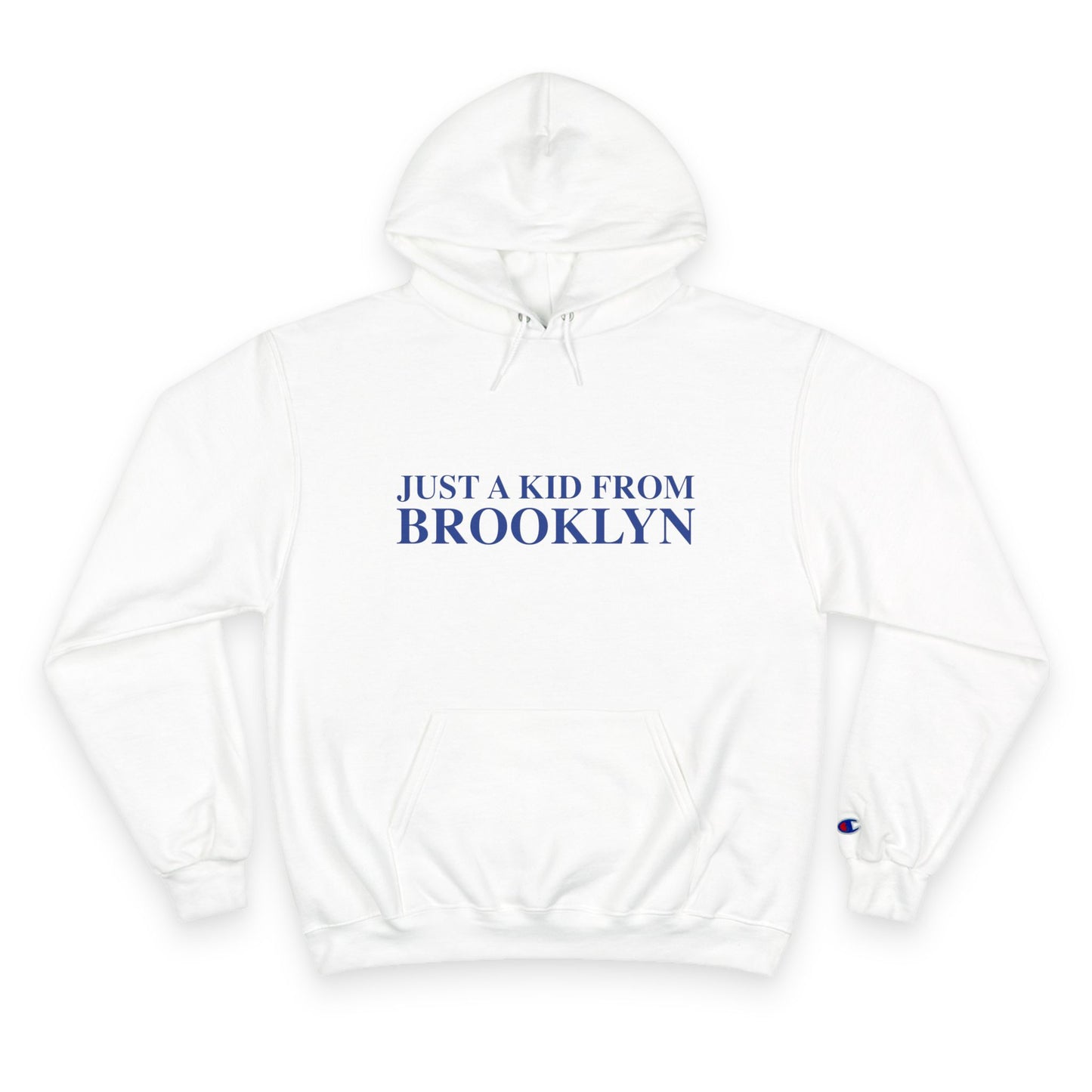 Just a kid from Brooklyn Champion Hoodie