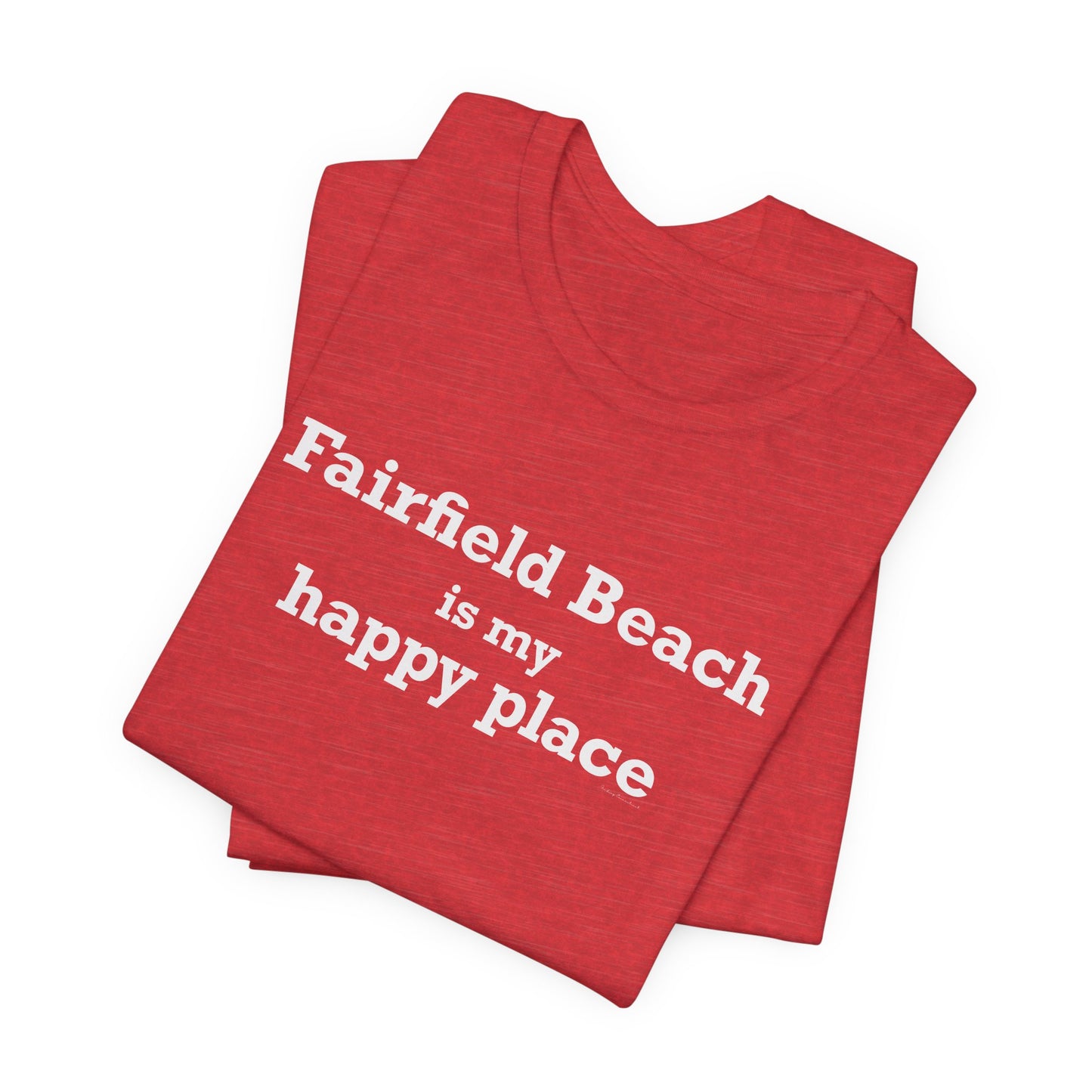 Fairfield Beach is My Happy Place Unisex Jersey Short Sleeve T-Shirt
