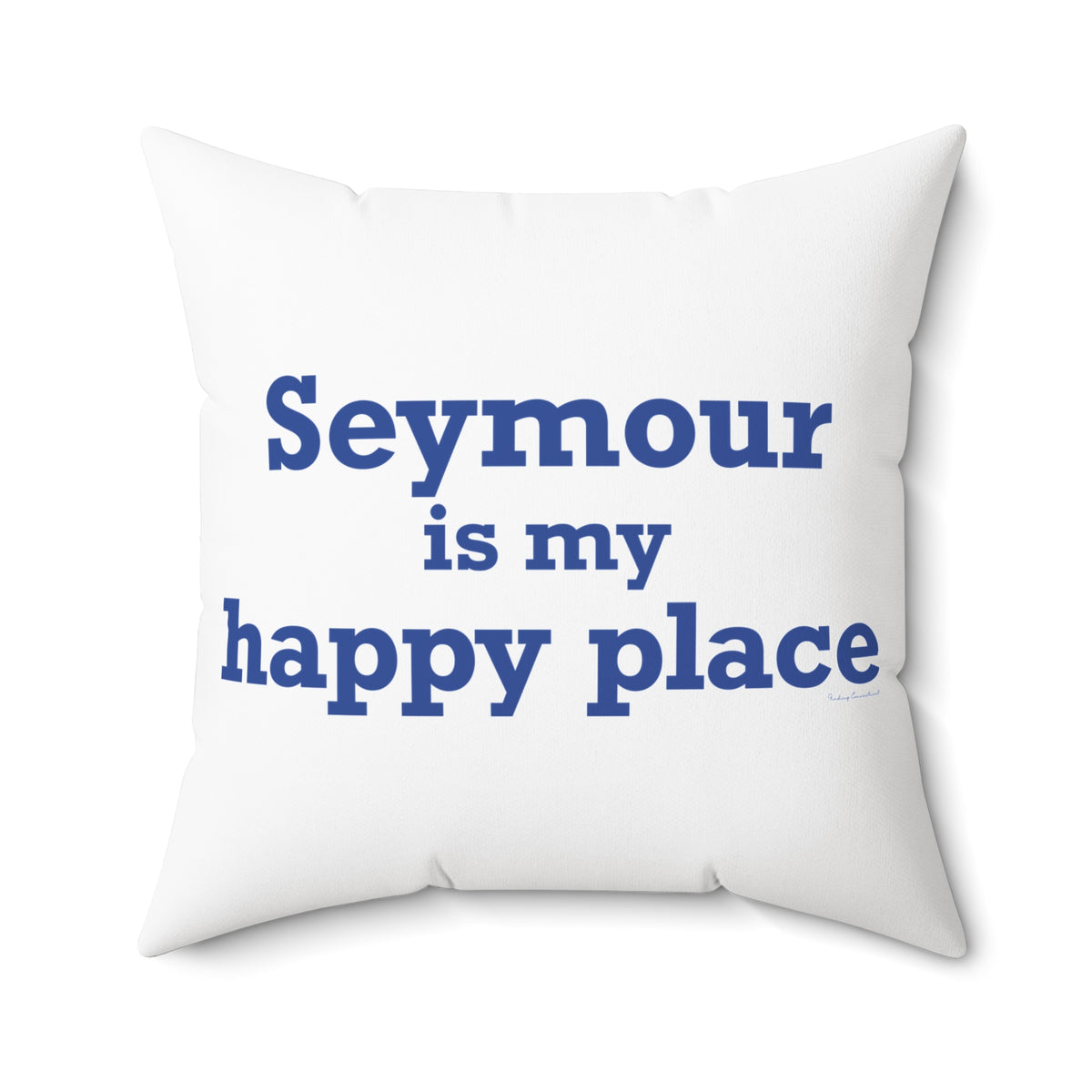 Seymour is My Happy Place Polyester Square Pillow