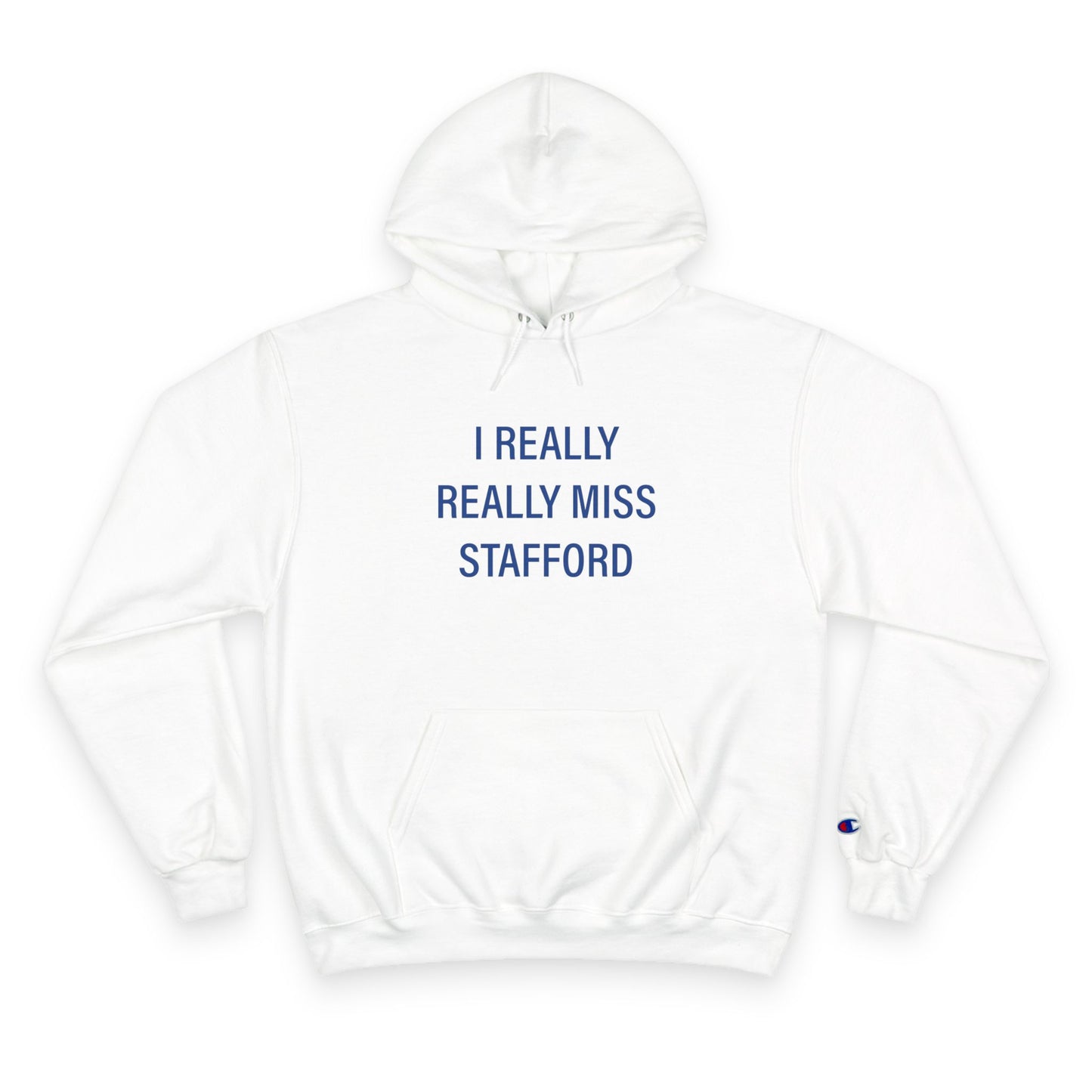 I Really Really Miss Stafford Champion Hoodie