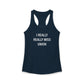 I Really Really Miss Union Women's Ideal Racerback Tank Top