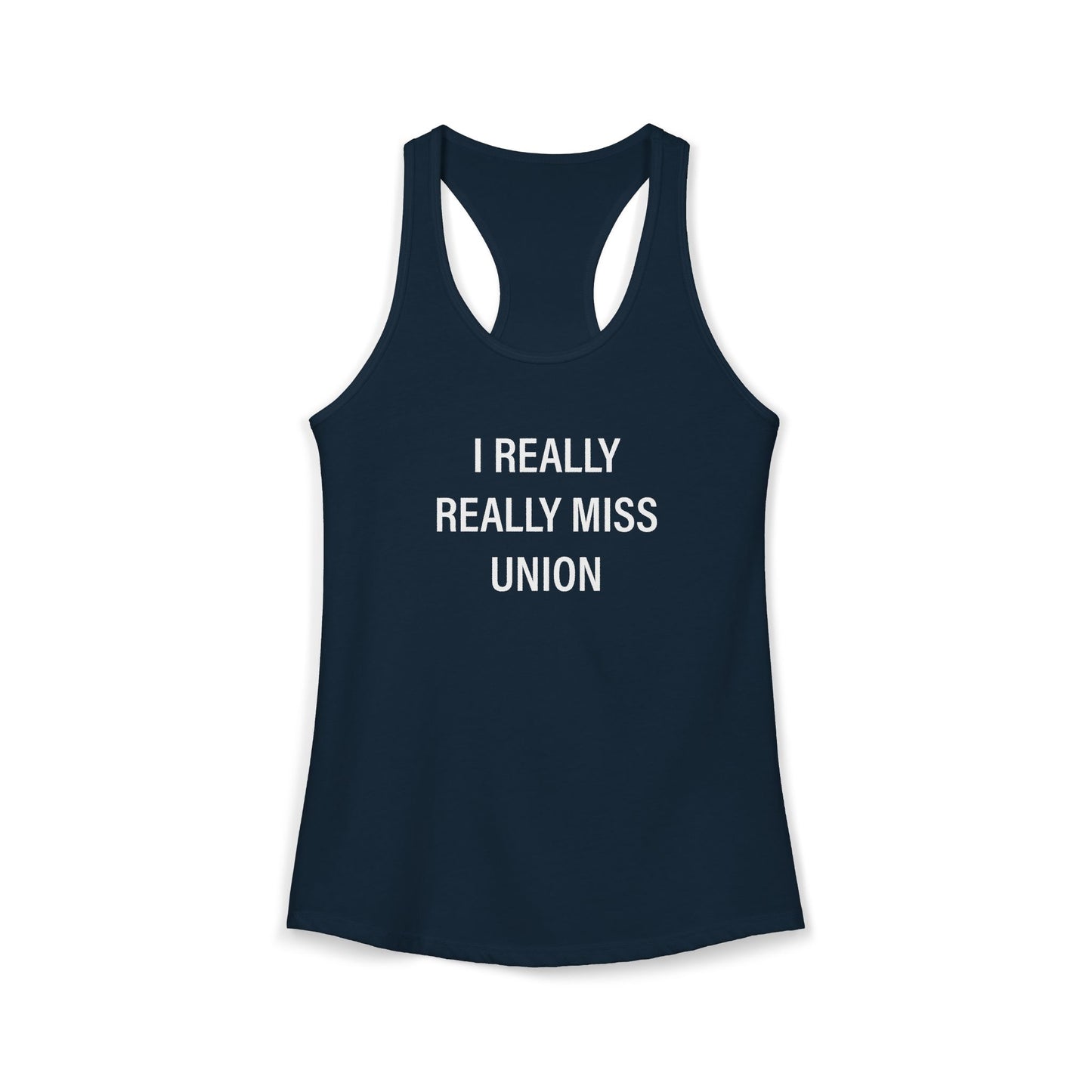 I Really Really Miss Union Women's Ideal Racerback Tank Top