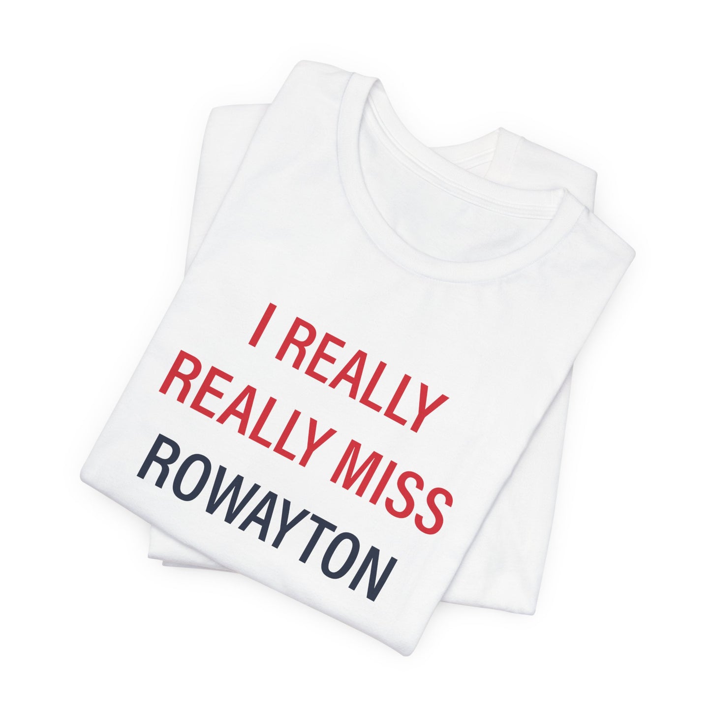 I Really Really Miss Rowayton Unisex Jersey Short Sleeve T-Shirt