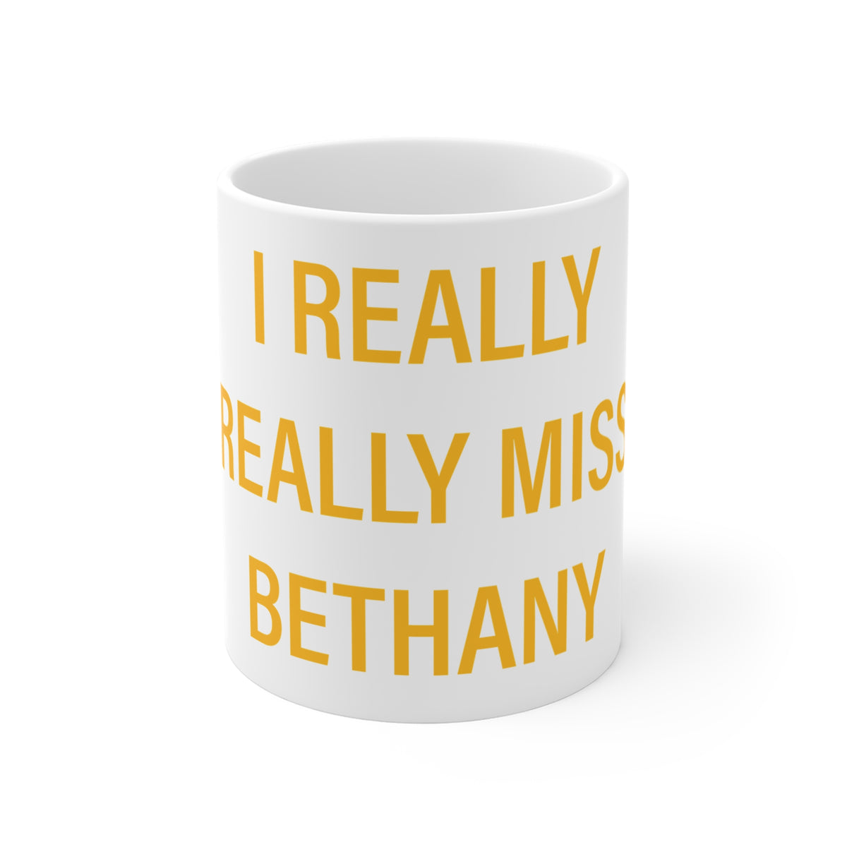 I Really Really Miss Bethany Mug 11oz
