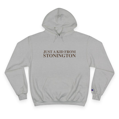 Just a kid from Stonington Champion Hoodie