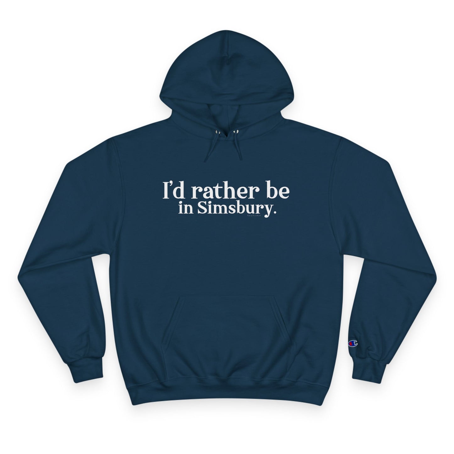 I'd rather be in Simsbury. Champion Hoodie