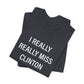 I Really Really Miss Clinton Unisex Jersey Short Sleeve Tee