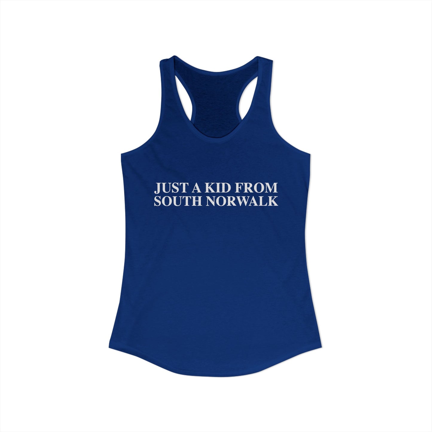 Just a kid from South Norwalk Women's Ideal Racerback Tank Top
