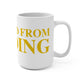 Just a kid from Redding Mug 15oz