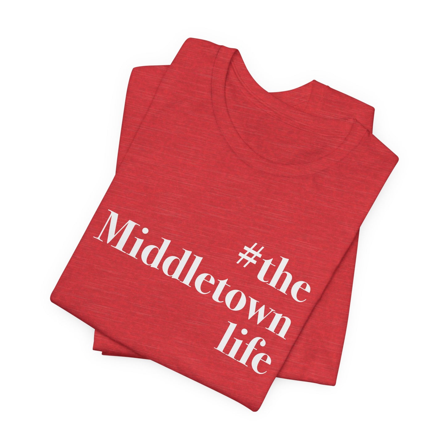 #themiddletownlife Unisex Jersey Short Sleeve Tee